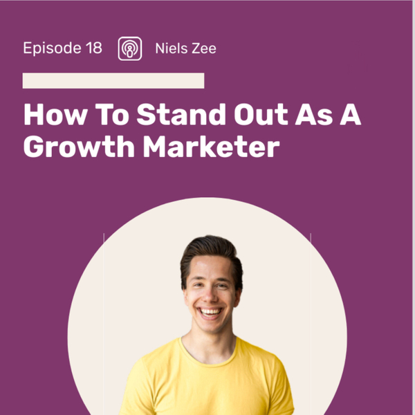 [Podcast] Growth Marketing Stories: How To Create Your Demand To Get Hired Without Connections & Resume